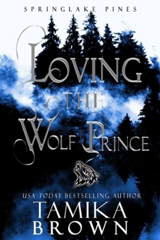 Paperback Loving the Wolf Prince: The Springlake Pines Pack Book