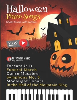 Paperback Halloween Piano Songs: Danse Macabre * In the Hall of the Mountain King * Funeral March * Moonlight Sonata * Symphony No. 5 * Toccata in D: F Book