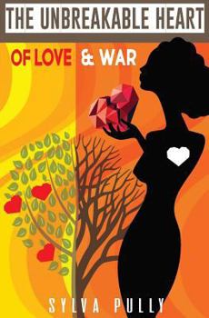 Paperback The Unbreakable Heart Of Love & War Book