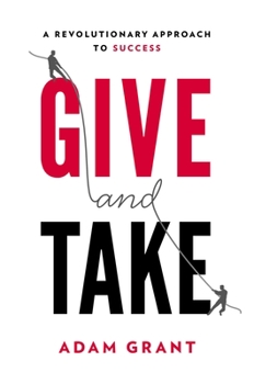 Hardcover Give and Take: A Revolutionary Approach to Success Book