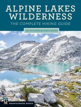 Paperback Alpine Lakes Wilderness: The Complete Hiking Guide Book