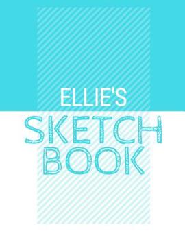 Paperback Ellie's Sketchbook: Personalized blue sketchbook with name: 120 Pages Book
