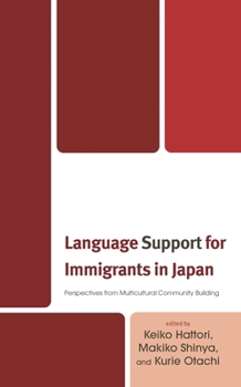 Hardcover Language Support for Immigrants in Japan: Perspectives from Multicultural Community Building Book
