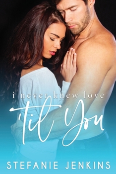 Paperback I Never Knew Love 'til You Book