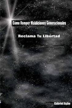 Paperback Cómo Romper Maldiciones Generacionales: Reclama tu Libertad [Spanish] Book