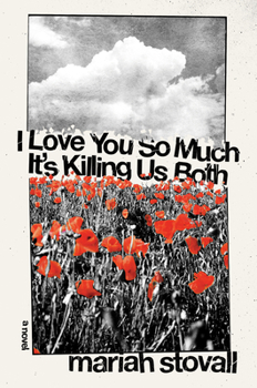 Hardcover I Love You So Much It's Killing Us Both Book