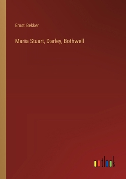Paperback Maria Stuart, Darley, Bothwell [German] Book