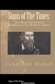 Paperback Signs of The Times: The Most Influential Prophecies for Modern Times Book