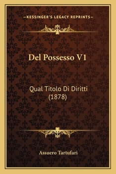 Paperback Del Possesso V1: Qual Titolo Di Diritti (1878) [Italian] Book