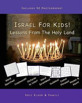 Paperback Israel For Kids! Lessons From The Holy Land: 30 Stories And Activities About The Land Where Jesus Walked! Book