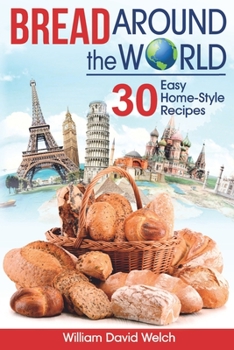 Paperback Bread Around the World: 30 Easy Home-Style Recipes Book
