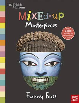 Hardcover British Museum: Mixed-Up Masterpieces, Funny Faces (BM Mixed-Up Masterpieces) Book