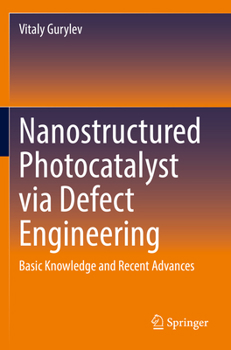 Paperback Nanostructured Photocatalyst Via Defect Engineering: Basic Knowledge and Recent Advances Book