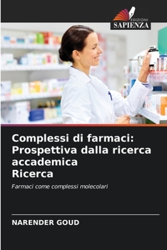Paperback Complessi di farmaci: Prospettiva dalla ricerca accademica Ricerca [Italian] Book