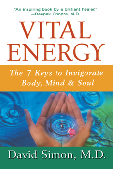 Paperback Vital Energy: The 7 Keys to Invigorate Body, Mind, and Soul Book