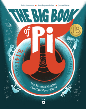 Hardcover The Big Book of Pi: The Famous Number You Can Never Know Book