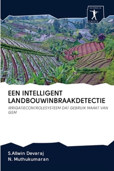 Paperback Een Intelligent Landbouwinbraakdetectie [Dutch] Book