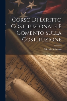 Paperback Corso Di Diritto Costituzionale E Comento Sulla Costituzione [Italian] Book