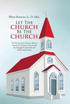 Let the Church Be the Church: The Twenty... book by Elbert Ransom Jr.