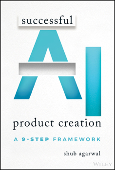 Paperback Successful AI Product Creation: A 9-Step Framework Book