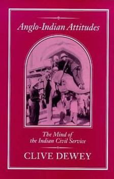 Hardcover Anglo-Indian Attitudes: Mind of the Indian Civil Service Book