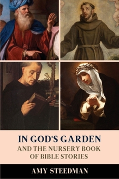 Paperback In God's Garden: And The Nursery Book of Bible Stories Book