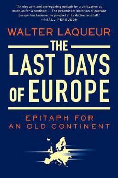 Hardcover The Last Days of Europe: Epitaph for an Old Continent Book