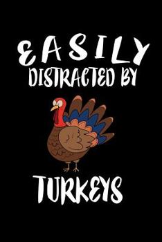 Paperback Easily Distracted By Turkeys: Animal Nature Collection Book