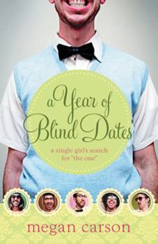Paperback A Year of Blind Dates: A Single Girl's Search for "The One" Book