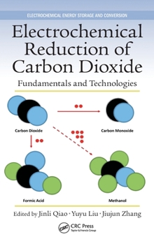 Hardcover Electrochemical Reduction of Carbon Dioxide: Fundamentals and Technologies Book