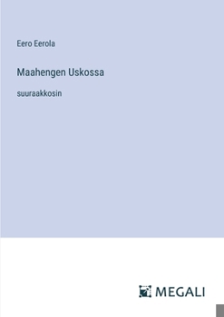 Paperback Maahengen Uskossa: suuraakkosin [Finnish] Book