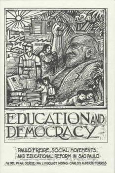 Hardcover Education and Democracy: Paulo Freire, Curriculum Reform, and Social Movements Book