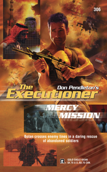 Mercy Mission (Mack Bolan The Executioner #306) - Book #306 of the Mack Bolan the Executioner