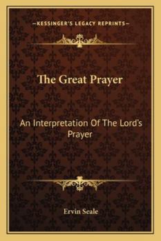 Paperback The Great Prayer: An Interpretation Of The Lord's Prayer Book