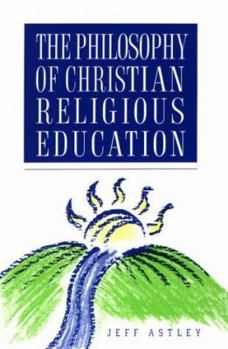 Paperback The Philosophy of Christian Religious Education Book