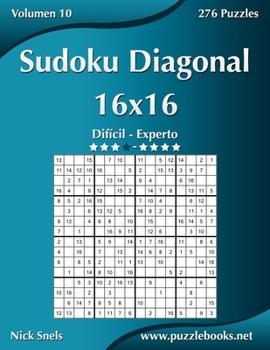 Paperback Sudoku Diagonal 16x16 - Difícil a Experto - Volumen 10 - 276 Puzzles [Spanish] Book