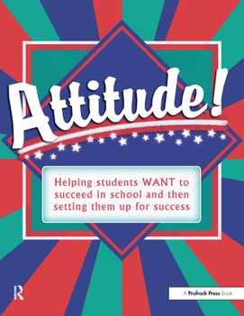 Paperback Attitude!: Helping Students Want to Succeed and Then Setting Them Up for Success Book