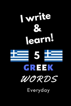 Paperback Notebook: I write and learn! 5 Greek words everyday, 6" x 9". 130 pages Book