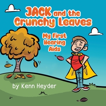 Paperback Jack and the Crunchy Leaves: My First Hearing Aids Book