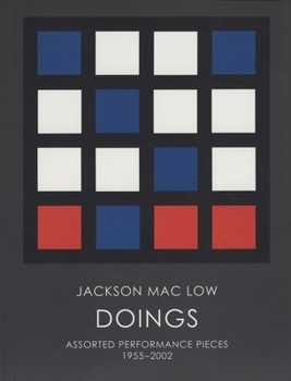 Paperback Jackson Mac Low: Doings: Performance Works 1955-2002 [With CD] Book