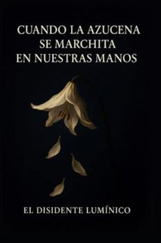 Paperback Cuando La Azucena Se Marchita En Nuestras Manos [Spanish] Book