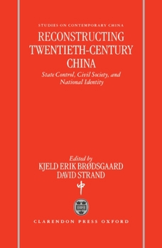 Reconstructing Twentieth-Century China: State Control, Civil Society, and National Identity (Studies on Contemporary China) - Book  of the Studies on Contemporary China