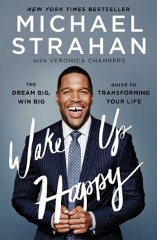 Paperback Wake Up Happy: The Dream Big, Win Big Guide to Transforming Your Life Book
