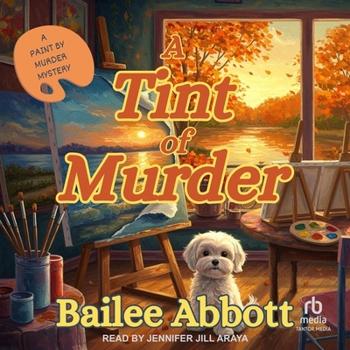 A Tint of Murder - Book #4 of the A Paint By Murder Mystery