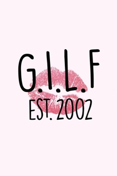 GILF Est. 2002: Granny I love to Fr*@k lined notebook gift for new grandmothers or baby showers, Journal Diary gift, 110 PAGES. 6x9, Soft Cover, Matte Finish.