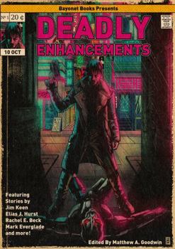 Paperback Deadly Enhancements (A Bayonet Books Anthology) Book