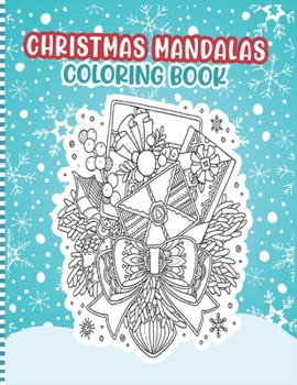 Paperback Christmas Mandalas Coloring Book: A Fun Xmas Mandalas Activity Coloring Pages for Adults & Kids for Relaxing and Stress Relieving - Gift Idea Book