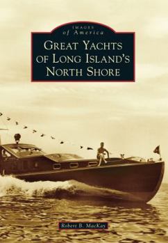 Paperback Great Yachts of Long Island's North Shore Book
