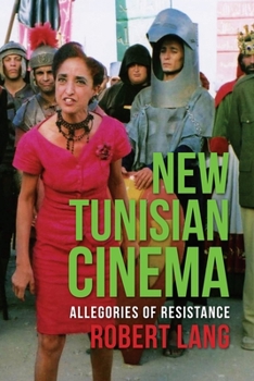 Hardcover New Tunisian Cinema: Allegories of Resistance Book