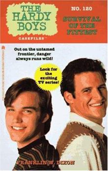Survival of the Fittest - Book #120 of the Hardy Boys Casefiles